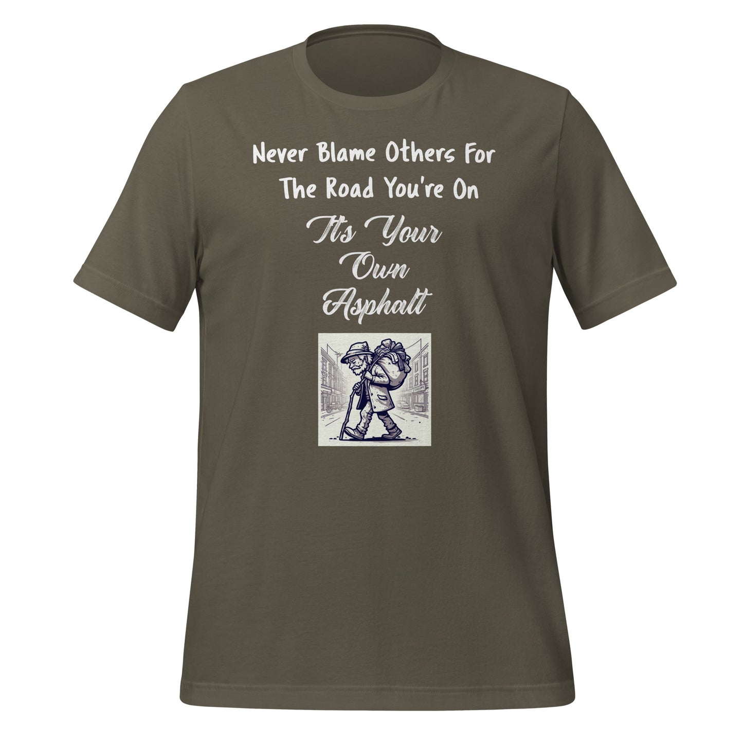 Never Blame Others For The Road You're On It's Your Own Asphalt
