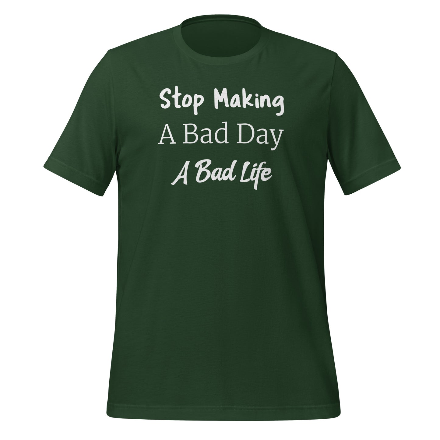 Stop Making A Bad Day A Bad Life