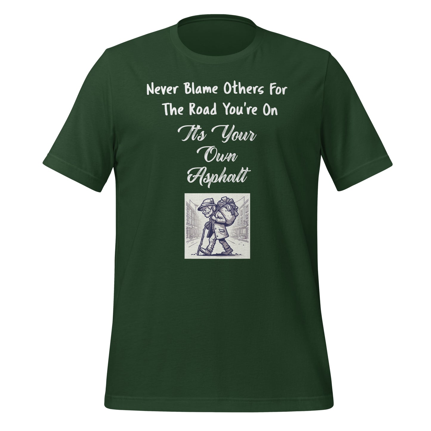 Never Blame Others For The Road You're On It's Your Own Asphalt