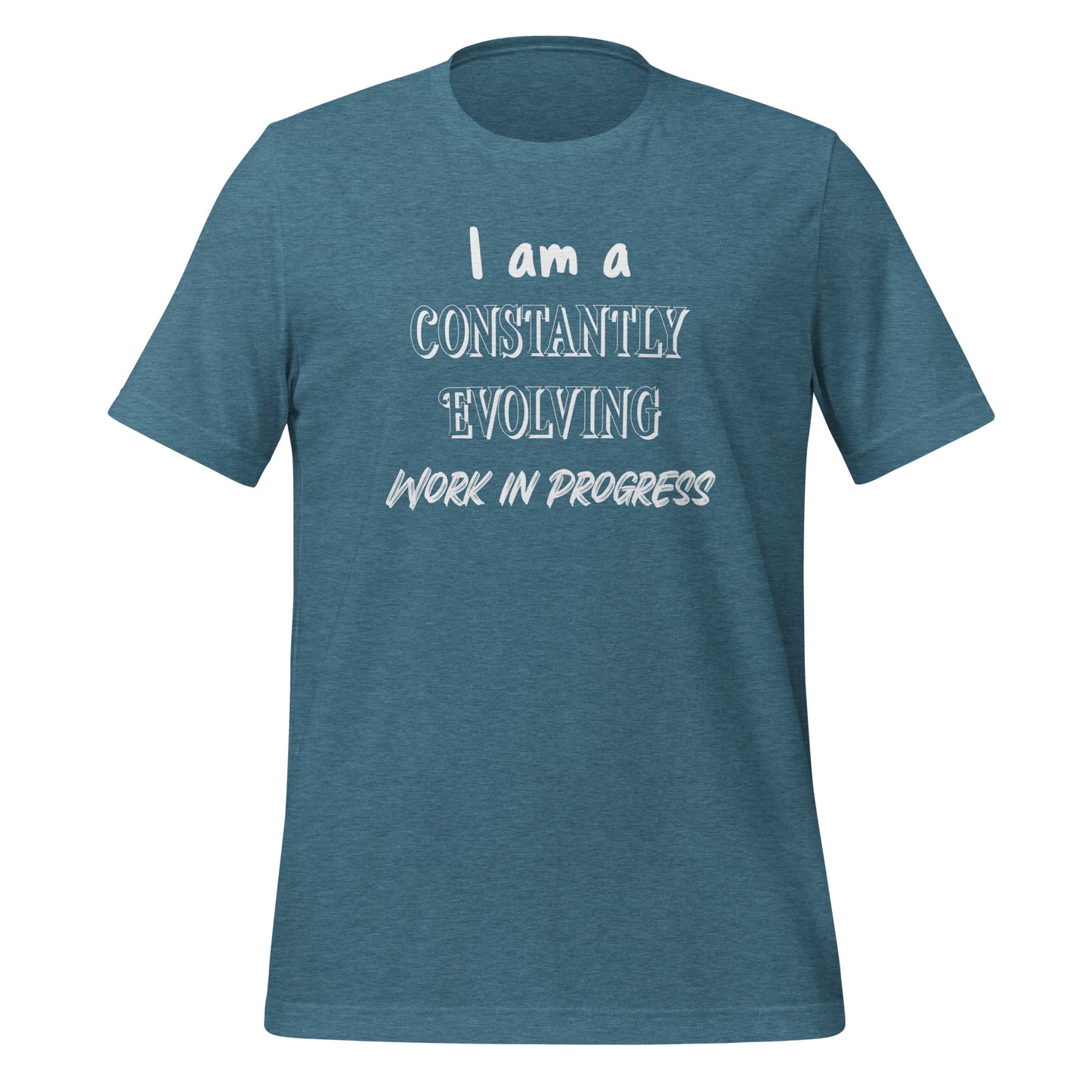 I Am A Constantly Evolving Work In Progress