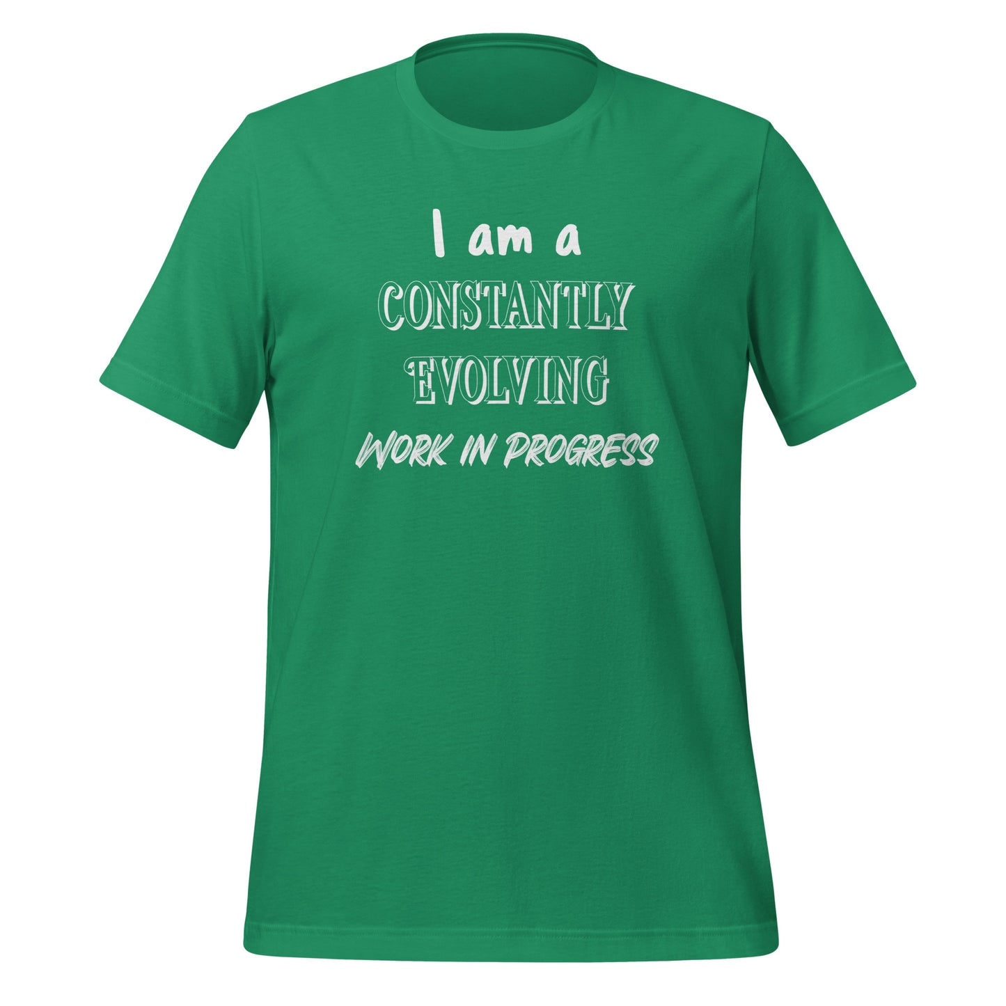 I Am A Constantly Evolving Work In Progress