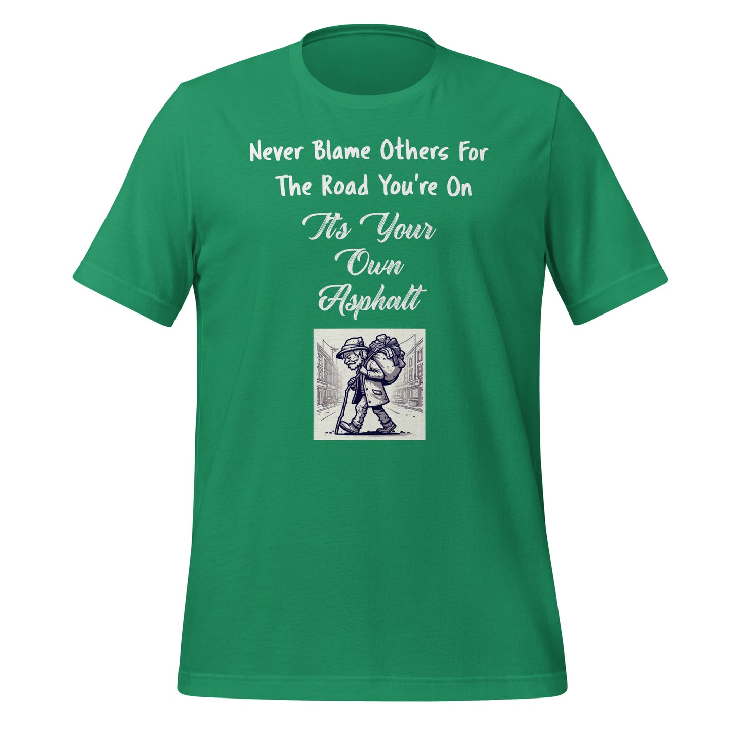 Never Blame Others For The Road You're On It's Your Own Asphalt
