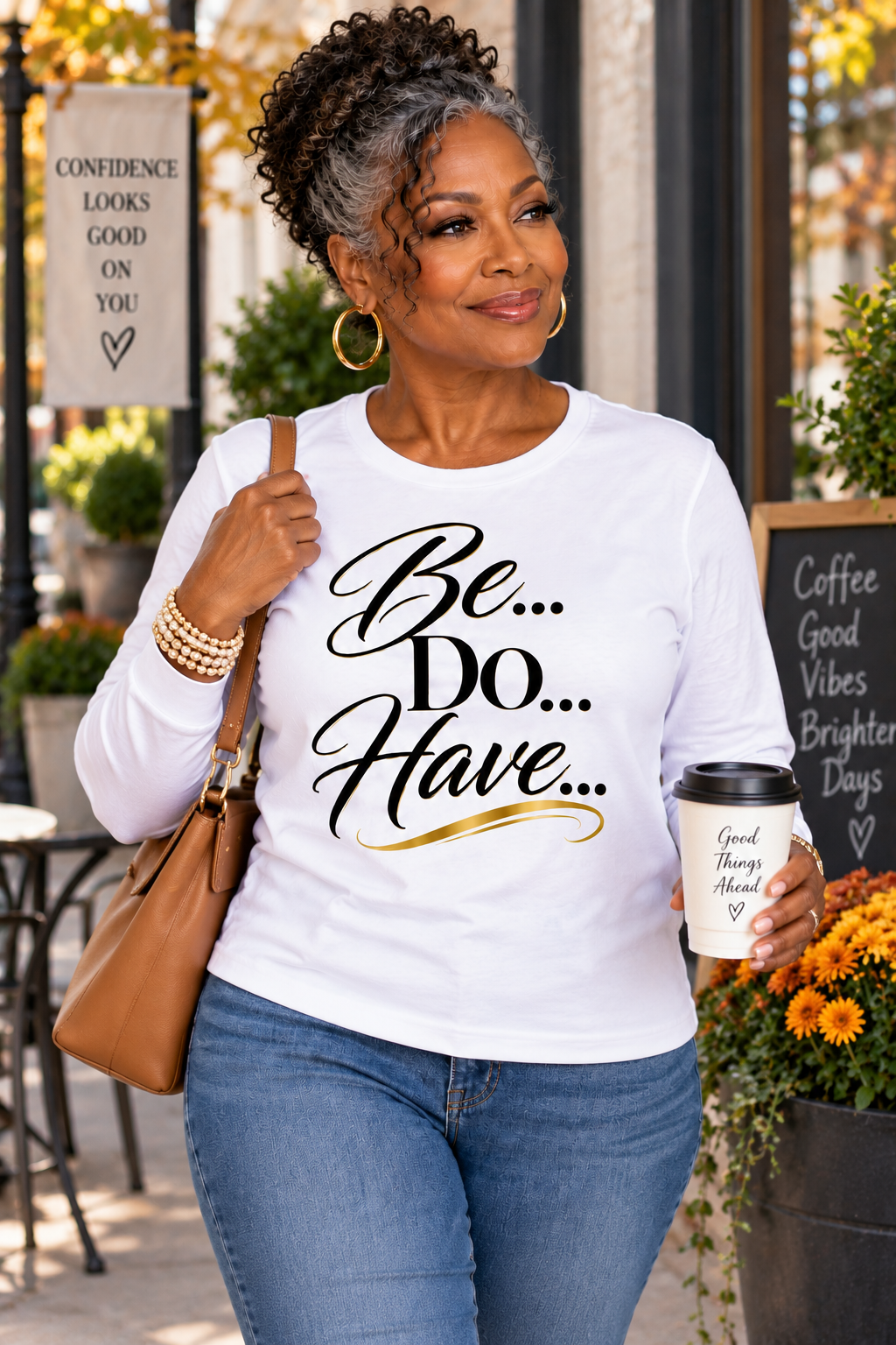 Be...Do...Have...