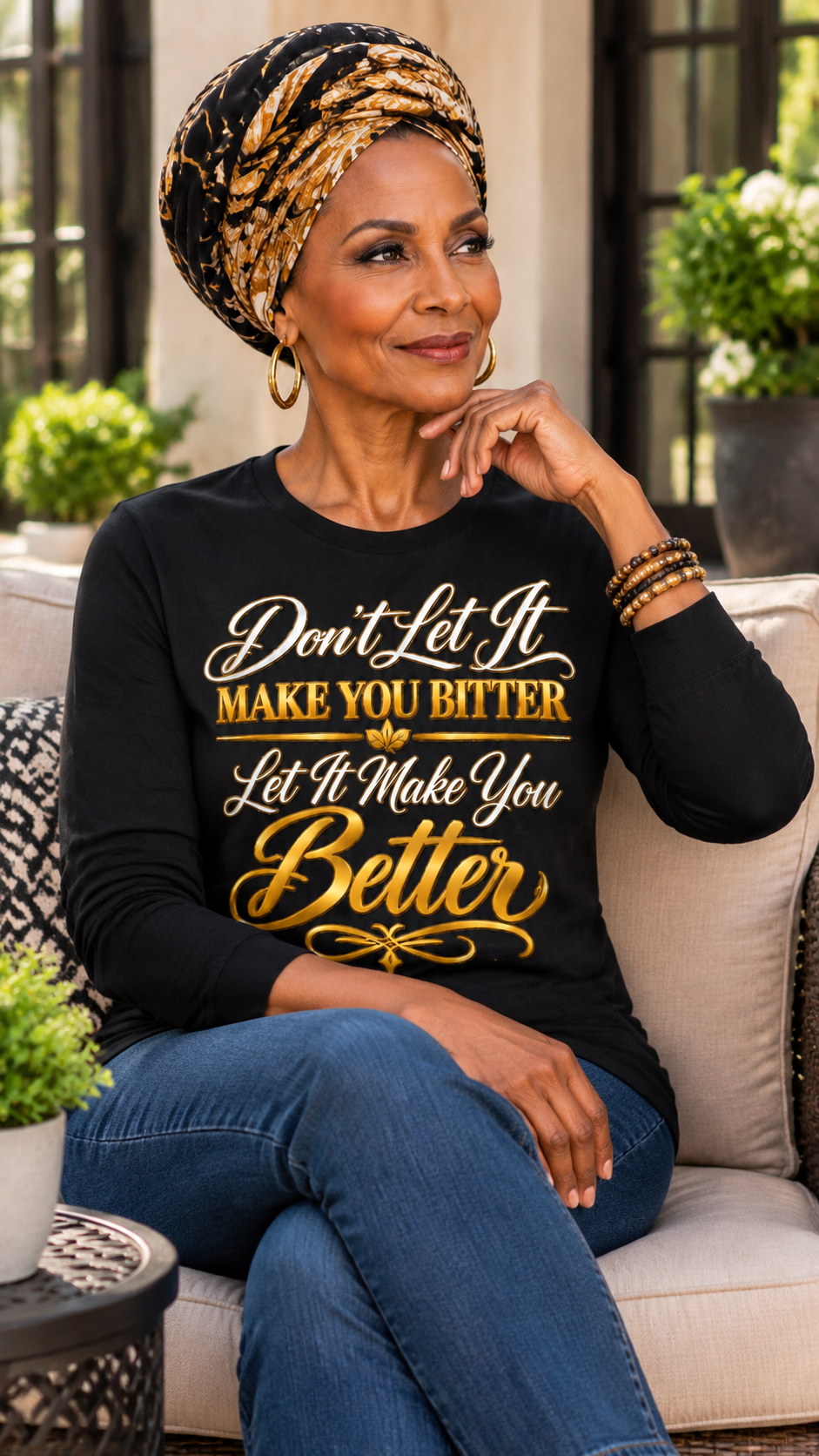 Don't Let It Make You Bitter, Let It Make You Better 2 (Long Sleeve T-Shirt)