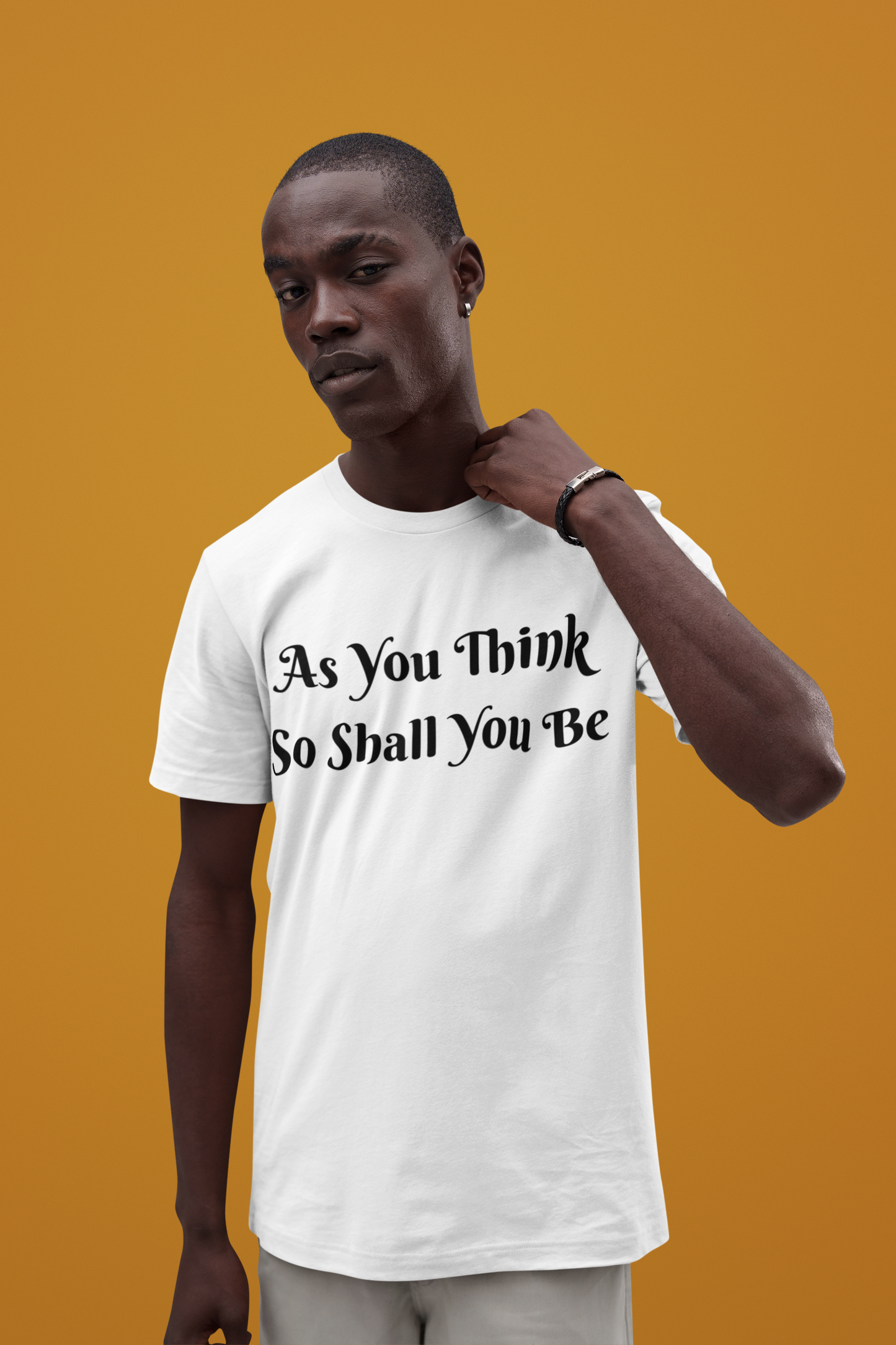 As You Think, So Shall You Be