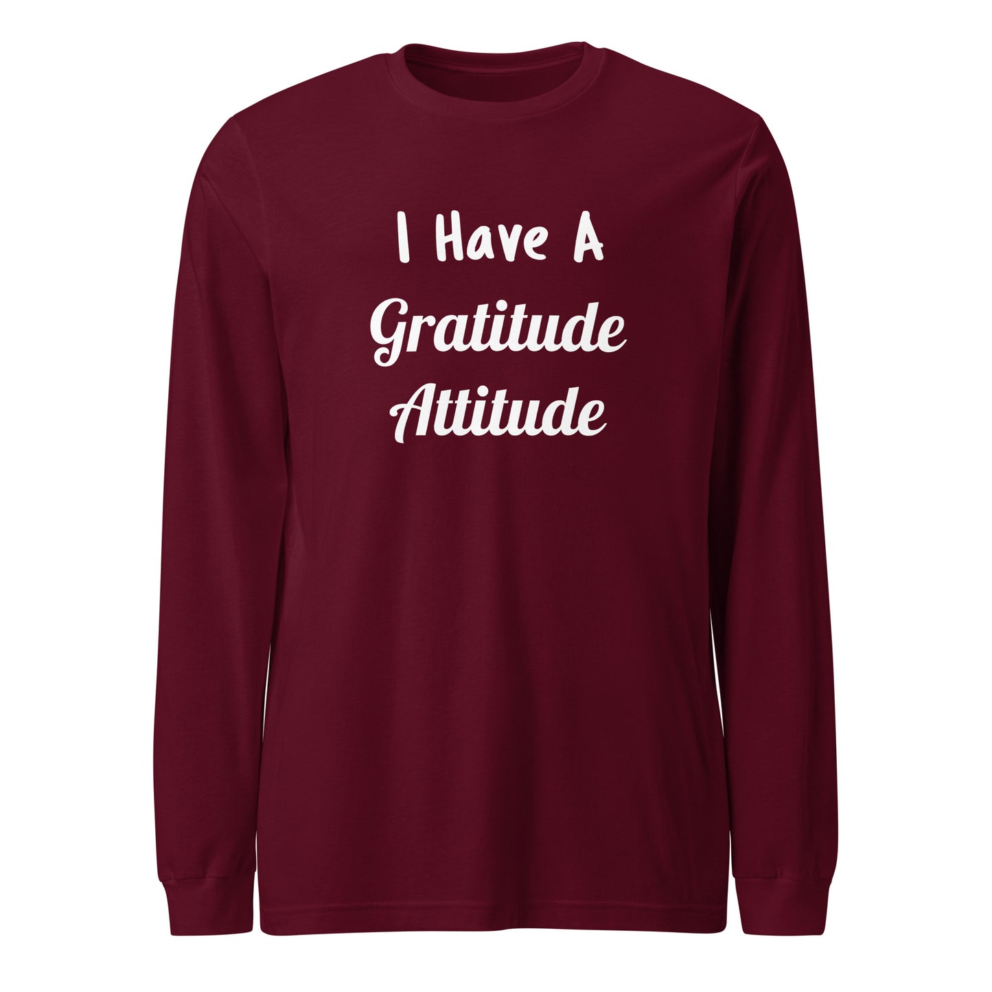 I Have A Gratitude Attitude (Unisex Long Sleeve Tee)