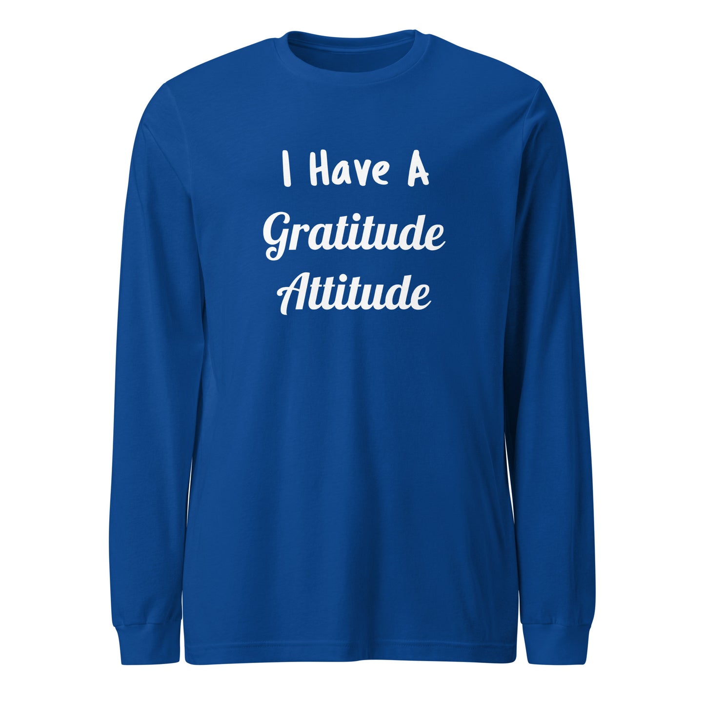 I Have A Gratitude Attitude (Unisex Long Sleeve Tee)